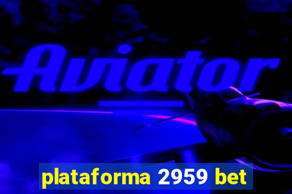 plataforma 2959 bet